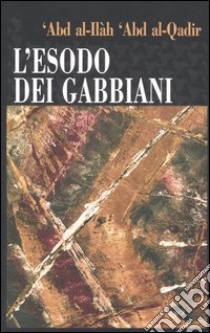 L'esodo dei gabbiani libro di Abd al-Qadir 'Abd al-Ilàh