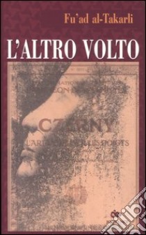 L'altro volto libro di Al-Takarli Fu'ad