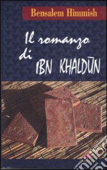 Il romanzo di Ibn Khaldun libro di Himmish Bensalem