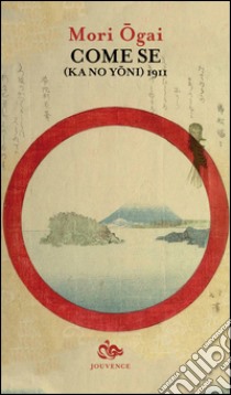 Come se (Ka no yoni) 1911 libro di Mori Ogai