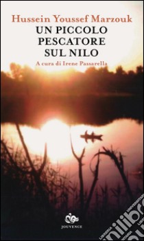 Un piccolo pescatore sul Nilo libro di Marzouk Hussein Y.; Passarella I. (cur.)