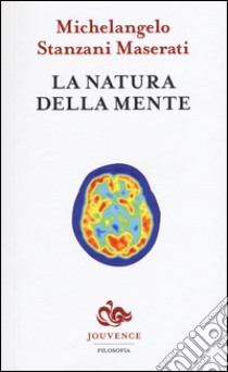 La natura della mente libro di Stanzani Maserati Michelangelo