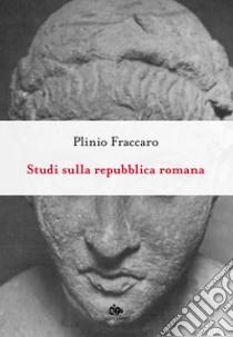 Studi sulla Repubblica romana libro di Fraccaro Plinio