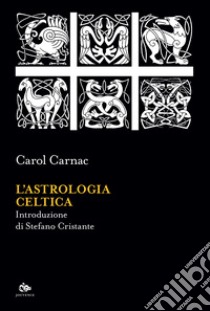 L'astrologia celtica libro di Carnac Carol