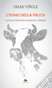 L'uomo della vacca libro di Viñole Omar; Bonicelli Verrina F. (cur.)