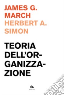 Teoria dell'organizzazione libro di March James G.; Simon Herbert A.