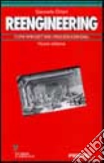 Reengineering. Come riprogettare i processi aziendali libro di Oriani Giancarlo