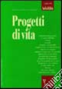 Adultità. Vol. 7: Progetti di vita libro di Demetrio D. (cur.)