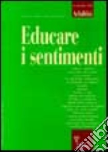 Adultità. Vol. 8: Educare i sentimenti libro di Demetrio D. (cur.)