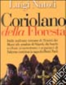 Coriolano della Floresta libro di Natoli Luigi