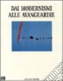 Dai modernismi alle avanguardie. Atti del Convegno ispanisti italiani libro