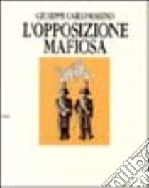 L'opposizione mafiosa libro di Marino Giuseppe Carlo