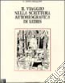 Il viaggio nella scrittura autobiografica di Leiris libro di Costa Colajanni Giuliana