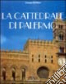 La cattedrale di Palermo libro di Bellafiore Giuseppe