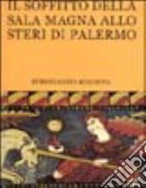 Il soffitto della sala magna allo Steri di Palermo libro di Bologna Ferdinando