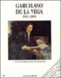 Garcilaso de la Vega 1501-2001 libro di Nicastro G. (cur.); Ruta M. C. (cur.)