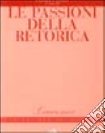 Le passioni della retorica libro di Petrone G. (cur.)