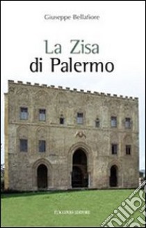 La Zisa di Palermo libro di Giuseppe Bellafiore