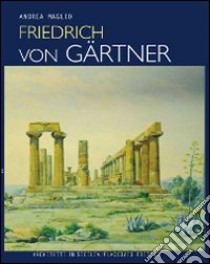 Friedrich Von Gärtner. Ediz. illustrata libro di Maglio Andrea