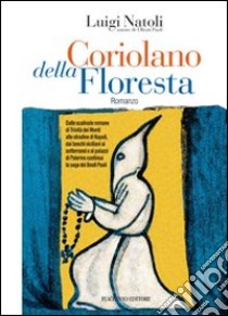 Coriolano della Floresta libro di Natoli Luigi