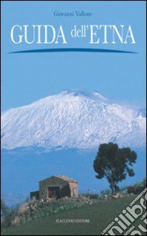 Guida dell'Etna libro di Vallone Giovanni