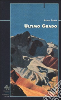 Ultimo grado libro di Costa Aldo