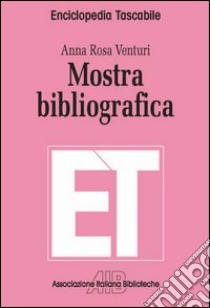 Mostra bibliografica libro di Venturi Barbolini A. Rosa