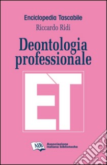 Deontologia professionale libro di Ridi Riccardo