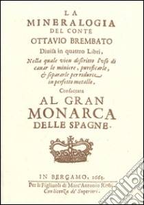 La mineralogia (rist. anast. 1663) libro di Brembato Ottavio; Tizzoni M. (cur.)