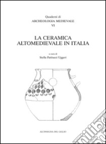 La ceramica altomedievale in Italia libro di Patitucci Uggeri S. (cur.)