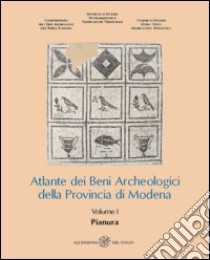 Atlante dei Beni Archeologici della Provincia di Modena. Vol. 1: Pianura libro di Cardarelli A. (cur.); Malnati L. (cur.)