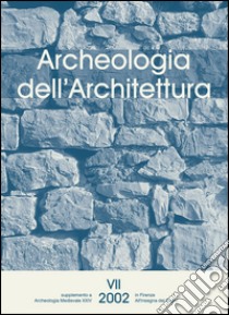 Archeologia dell'architettura (2002). Vol. 7 libro