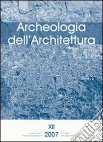 Archeologia dell'architettura (2007). Vol. 12 libro