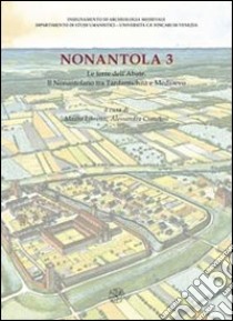 Nonantola. Vol. 3: Le terre dell'abate. Il nonantolano tra tardantichità e medioevo libro di Librenti M. (cur.); Cianciosi A. (cur.)