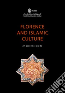 Florence and islamic culture. An essential guide libro di Laboratori Archeologici San Gallo (cur.)