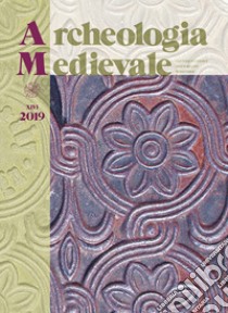 Archeologia medievale (2019). Vol. 46: Prima dell'archeologia pubblica. Identità, conflitti sociali e Medioevo nella ricerca del Mediterraneo libro di Gelichi S. (cur.)