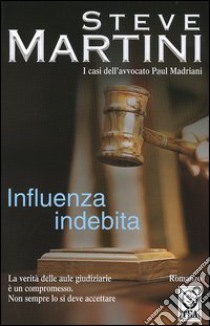 Influenza indebita libro di Martini Steve