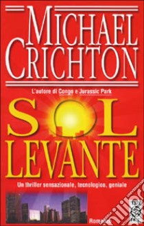 Sol Levante libro di Crichton Michael