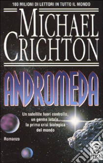 Andromeda libro di Crichton Michael