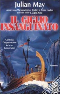 Il giglio insanguinato libro di May Julian