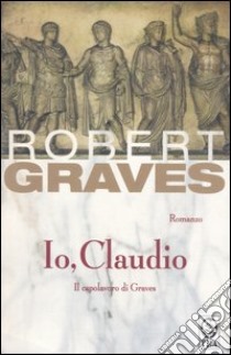 Io, Claudio libro di Graves Robert