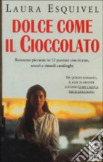 Dolce come il cioccolato libro di Esquivel Laura