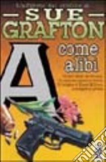 A come alibi libro di Grafton Sue