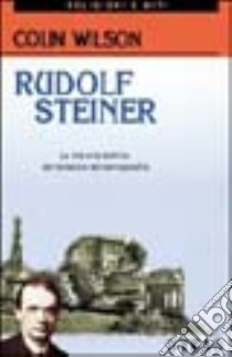 Rudolf Steiner libro di Wilson Colin