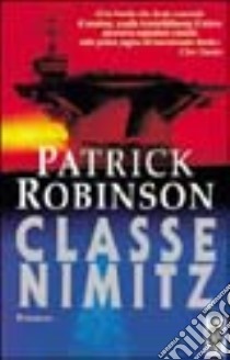 Classe Nimitz libro di Robinson Patrick