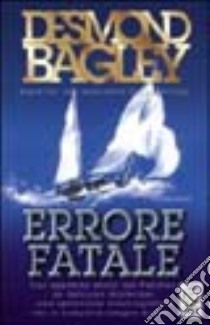 Errore fatale libro di Bagley Desmond