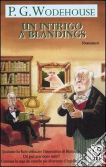 Un intrigo a Blandings libro di Wodehouse Pelham G.