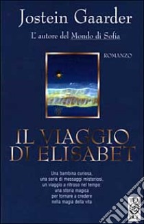 Il viaggio di Elisabet libro di Gaarder Jostein