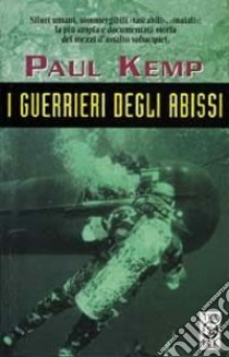 I guerrieri degli abissi libro di Kemp Paul