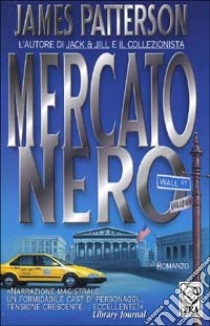 Mercato nero libro di Patterson James